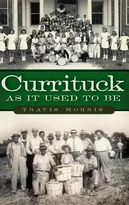 Currituck jak kiedyś - Currituck as It Used to Be