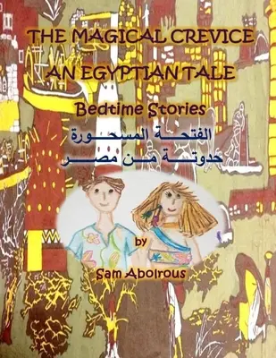 Magiczna szczelina: egipskie opowieści na dobranoc - The Magical Crevice An Egyptian Tale Bedtime Stories