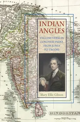 Indian Angles: Angielski wiersz w kolonialnych Indiach od Jonesa do Tagore'a - Indian Angles: English Verse in Colonial India from Jones to Tagore