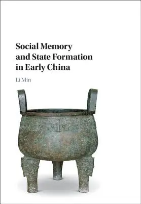 Pamięć społeczna i kształtowanie się państwa we wczesnych Chinach - Social Memory and State Formation in Early China