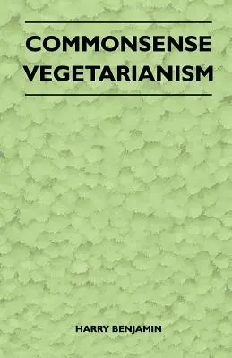 Zdroworozsądkowy wegetarianizm - Commonsense Vegetarianism