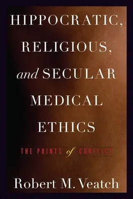 Hipokratejska, religijna i świecka etyka medyczna: Punkty sporne - Hippocratic, Religious, and Secular Medical Ethics: The Points of Conflict