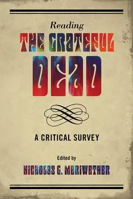 Czytając Grateful Dead: przegląd krytyczny - Reading the Grateful Dead: A Critical Survey