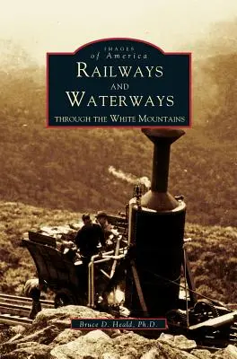 Koleje i drogi wodne: Przez Białe Góry - Railways and Waterways: Through the White Mountains