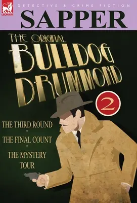 Oryginalny Bulldog Drummond: 2 - Trzecia runda, ostateczne rozliczenie i tajemnicza wycieczka - The Original Bulldog Drummond: 2-The Third Round, the Final Count & the Mystery Tour