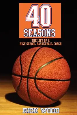 40 sezonów: Życie trenera koszykówki w szkole średniej - 40 Seasons: The Life of a High School Basketball Coach