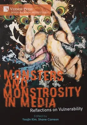 Potwory i potworność w mediach: Refleksje na temat wrażliwości - Monsters and Monstrosity in Media: Reflections on Vulnerability