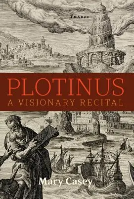 Plotyn: Recital wizjonerski - Plotinus: A Visionary Recital