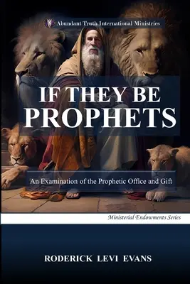 Jeśli są prorokami: Badanie proroczego urzędu i daru - If They Be Prophets: An Examination of the Prophetic Office and Gift