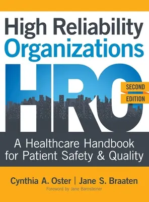 Organizacje wysokiej niezawodności, wydanie drugie: Podręcznik opieki zdrowotnej dotyczący bezpieczeństwa i jakości pacjentów - High Reliability Organizations, Second Edition: A Healthcare Handbook for Patient Safety & Quality