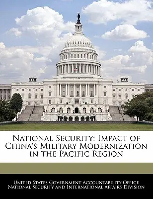 Bezpieczeństwo narodowe: Wpływ chińskiej modernizacji wojskowej w regionie Pacyfiku - National Security: Impact of China's Military Modernization in the Pacific Region