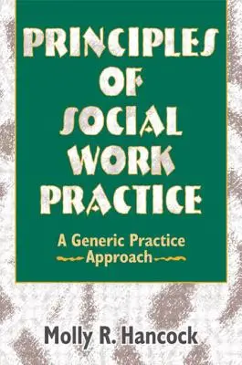 Zasady praktyki pracy socjalnej: Ogólne podejście do praktyki - Principles of Social Work Practice: A Generic Practice Approach