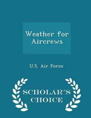 Pogoda dla załóg samolotów - wydanie Scholar's Choice Edition - Weather for Aircrews - Scholar's Choice Edition