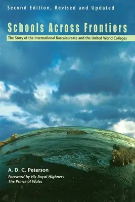 Szkoły ponad granicami: Historia Matury Międzynarodowej i Kolegiów Zjednoczonego Świata - Schools Across Frontiers: The Story of the International Baccalaureate and the United World Colleges