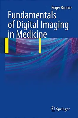 Podstawy obrazowania cyfrowego w medycynie - Fundamentals of Digital Imaging in Medicine