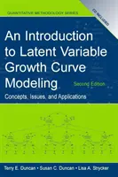 Wprowadzenie do modelowania krzywej wzrostu zmiennej latentnej - koncepcje, zagadnienia i zastosowanie, wydanie drugie - Introduction to Latent Variable Growth Curve Modeling - Concepts, Issues, and Application, Second Edition