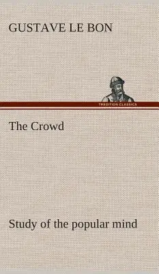 Tłum jako studium popularnego umysłu - The Crowd study of the popular mind