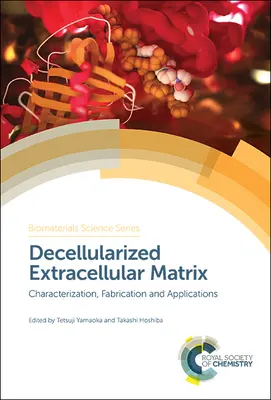 Zdekellularyzowana macierz zewnątrzkomórkowa: Charakterystyka, produkcja i zastosowania - Decellularized Extracellular Matrix: Characterization, Fabrication and Applications