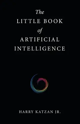 Mała księga sztucznej inteligencji - The Little Book of Artificial Intelligence