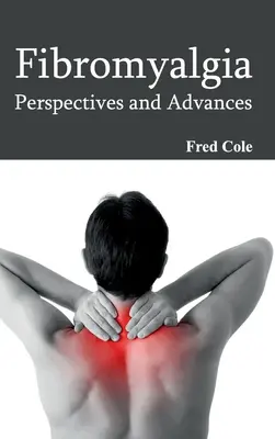 Fibromialgia: Perspektywy i postępy - Fibromyalgia: Perspectives and Advances