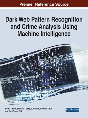 Rozpoznawanie wzorców Dark Web i analiza przestępczości z wykorzystaniem inteligencji maszynowej - Dark Web Pattern Recognition and Crime Analysis Using Machine Intelligence