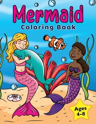 Kolorowanka syrenka: Dla dzieci w wieku 4-8 lat - Mermaid Coloring Book: For Kids Ages 4-8