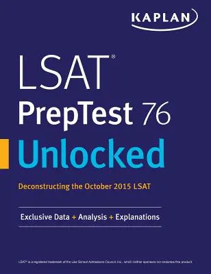 LSAT PrepTest 76 Unlocked: Ekskluzywne dane, analizy i wyjaśnienia do egzaminu LSAT z października 2015 r. - LSAT PrepTest 76 Unlocked: Exclusive Data, Analysis & Explanations for the October 2015 LSAT