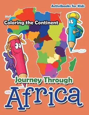 Podróż przez Afrykę: Kolorowanie kontynentu - Journey Through Africa: Coloring the Continent