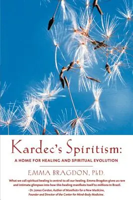 Spirytyzm Kardeca: Dom dla uzdrowienia i duchowej ewolucji - Kardec's Spiritism: A Home for Healing and Spiritual Evolution