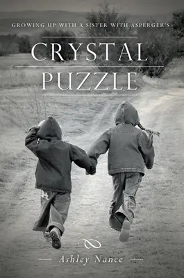 Crystal Puzzle: Dorastanie z siostrą z zespołem Aspergera - Crystal Puzzle: Growing Up with a Sister with Asperger's