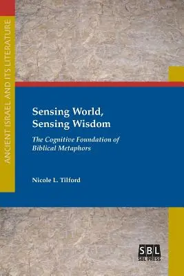 Odczuwanie świata, odczuwanie mądrości: Kognitywne podstawy biblijnych metafor - Sensing World, Sensing Wisdom: The Cognitive Foundation of Biblical Metaphors