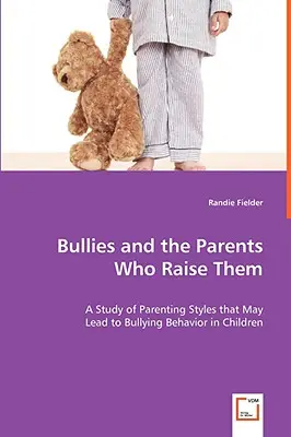 Łobuzy i wychowujący je rodzice - Bullies and the Parents Who Raise Them