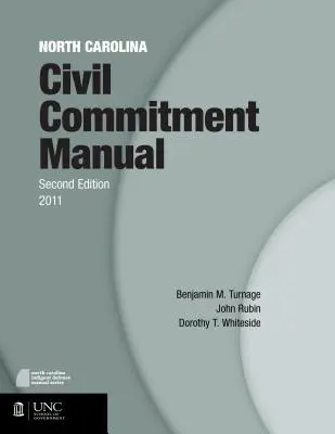 Podręcznik dotyczący zobowiązań cywilnych w Karolinie Północnej - North Carolina Civil Commitment Manual