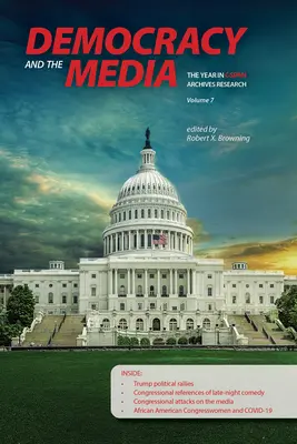 Demokracja i media: Rok w badaniach archiwów C-Span, tom 7 - Democracy and the Media: The Year in C-Span Archives Research, Volume 7