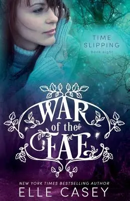 Wojna Fae (Księga 8, Poślizg czasu) - War of the Fae (Book 8, Time Slipping)