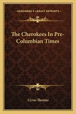 Czirokezi w czasach prekolumbijskich - The Cherokees In Pre-Columbian Times