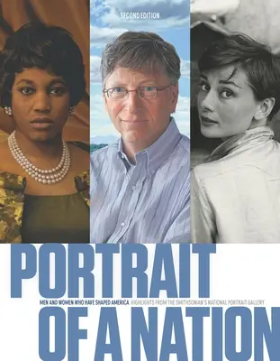 Portret narodu, wydanie drugie: Mężczyźni i kobiety, którzy ukształtowali Amerykę - Portrait of a Nation, Second Edition: Men and Women Who Have Shaped America