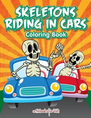 Szkielety jeżdżące w samochodach - kolorowanka - Skeletons Riding in Cars Coloring Book