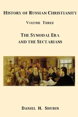 Historia rosyjskiego chrześcijaństwa, tom trzeci, Era synodalna i sekciarze - History of Russian Christianity, Volume Three, The Synodal Era and the Sectarians