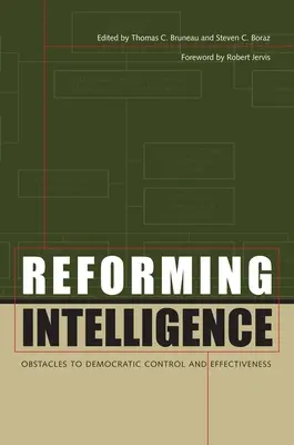 Reformowanie wywiadu: Przeszkody dla demokratycznej kontroli i skuteczności - Reforming Intelligence: Obstacles to Democratic Control and Effectiveness