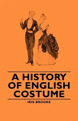 Historia strojów angielskich - A History of English Costume