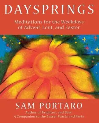 Daysprings: Medytacje na dni powszednie Adwentu, Wielkiego Postu i Wielkanocy - Daysprings: Meditations for the Weekdays of Advent, Lent and Easter