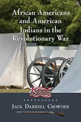 Afroamerykanie i Indianie amerykańscy podczas wojny o niepodległość - African Americans and American Indians in the Revolutionary War