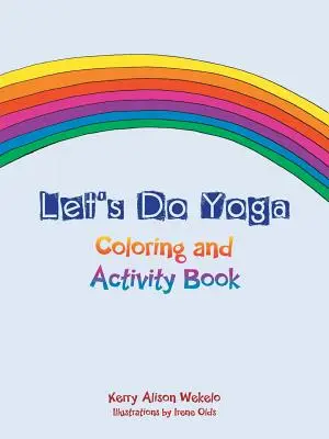 Let's Do Yoga: Książka do kolorowania i ćwiczeń - Let's Do Yoga: Coloring and Activity Book