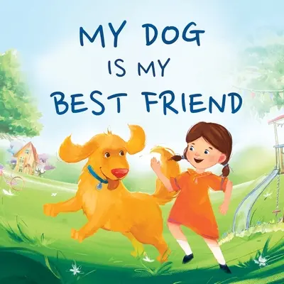 Mój pies jest moim najlepszym przyjacielem - My Dog Is My Best Friend