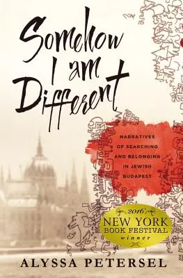 Jakoś jestem inny: narracje o poszukiwaniu i przynależności w żydowskim Budapeszcie - Somehow I Am Different: Narratives of Searching and Belonging in Jewish Budapest