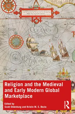 Religia a średniowieczny i wczesnonowożytny rynek globalny - Religion and the Medieval and Early Modern Global Marketplace