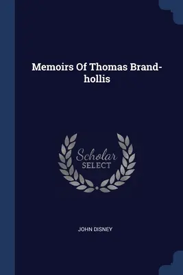 Wspomnienia Thomasa Brand-Hollisa - Memoirs Of Thomas Brand-hollis