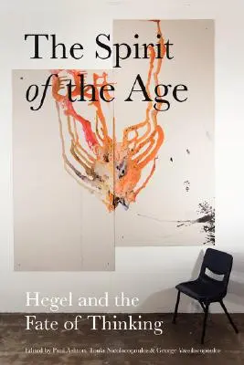 Duch epoki: Hegel i los myślenia - The Spirit of the Age: Hegel and the Fate of Thinking