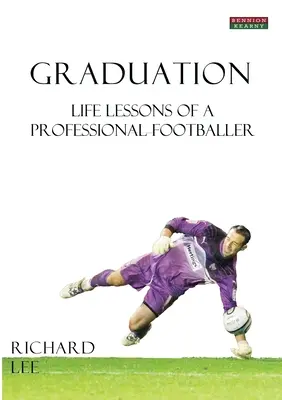 Graduation: Lekcje życia zawodowego piłkarza - Graduation: Life Lessons of a Professional Footballer